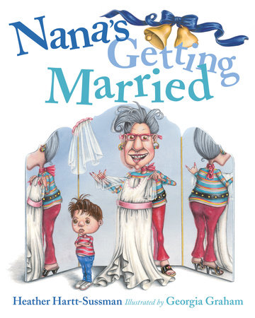 Nana's Getting Married by Heather Hartt-Sussman