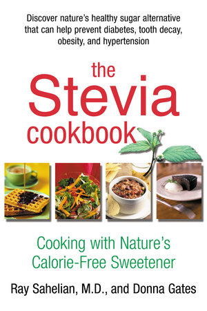 The Stevia Cookbook by Ray Sahelian