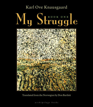 My Struggle: Book One by Karl Ove Knausgaard