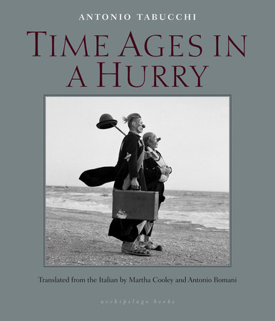 Time Ages in a Hurry by Antonio Tabucchi