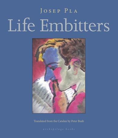 Life Embitters by Josep Pla