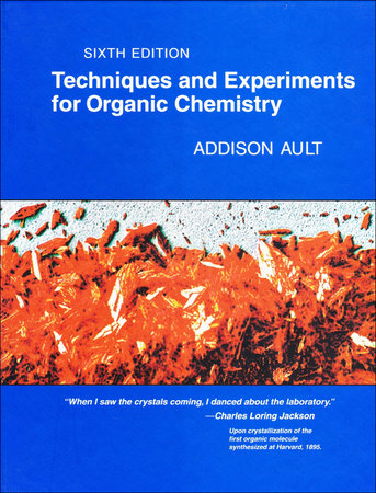 Techniques and Experiments For Organic Chemistry by Addison Ault