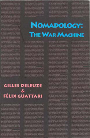 Nomadology by Gilles Deleuze and Felix Guattari