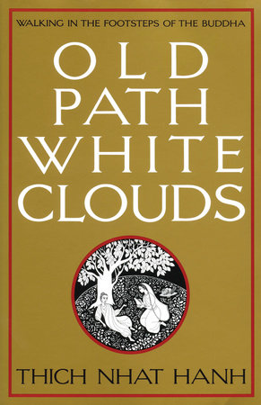 Old Path White Clouds by Thich Nhat Hanh