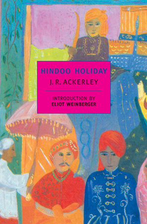 Hindoo Holiday by J. R. Ackerley
