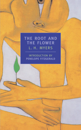 The Root and the Flower by L.H. Myers