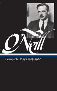 Eugene O'Neill: Complete Plays Vol. 1 1913-1920 (LOA #40)