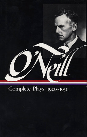 Eugene O'Neill: Complete Plays Vol. 2 1920-1931 (LOA #41) by Eugene O'Neill