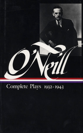 Eugene O'Neill: Complete Plays Vol. 3 1932-1943 (LOA #42) by Eugene O'Neill