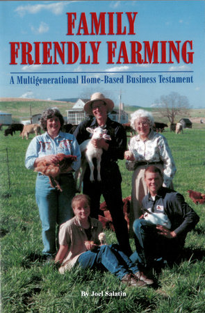 Family Friendly Farming by Joel Salatin
