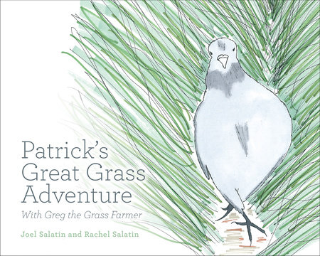 Patrick's Great Grass Adventure by Joel Salatin and Rachel Salatin