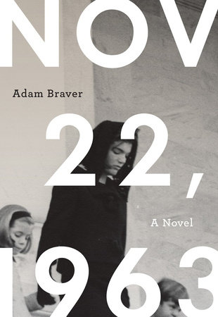 November 22, 1963 by Adam Braver