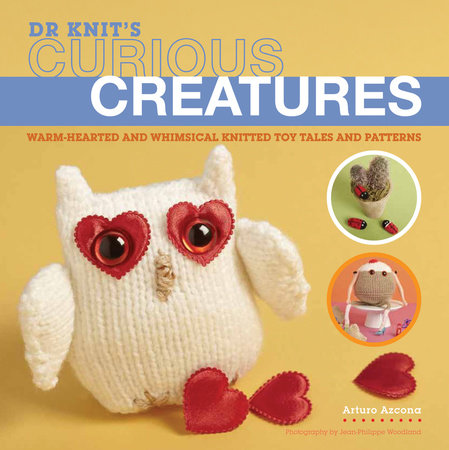 Dr Knit's Curious Creatures by Arturo Azcona