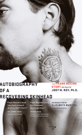Autobiography of a Recovering Skinhead by Frank Meeink and Jody M. Roy, Ph.D