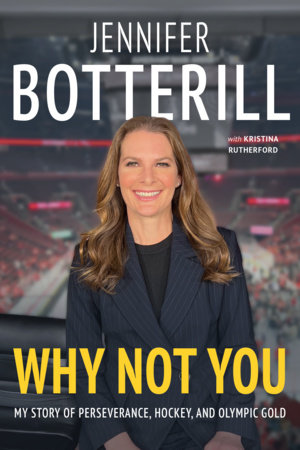 Why Not You: My Story of Perseverance, Hockey, and Olympic Gold - Book by Jennifer Botterill