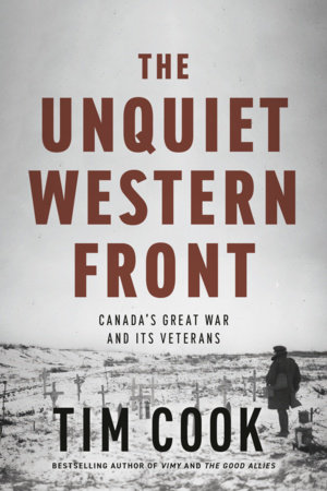 The Unquiet Western Front by Tim Cook