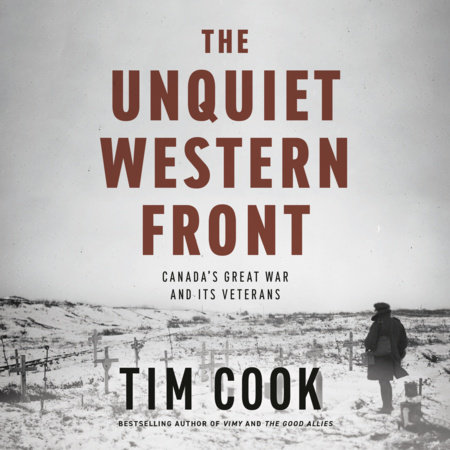 The Unquiet Western Front by Tim Cook