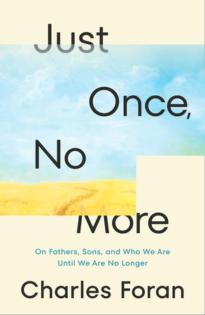 Just Once, No More by Charles Foran
