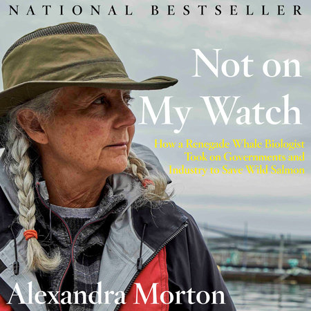 Not on My Watch by Alexandra Morton