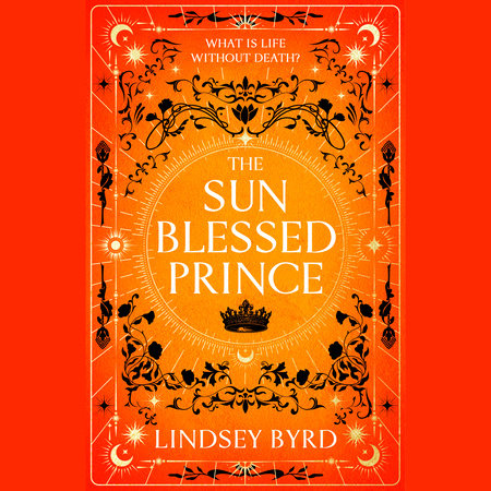 The Sun Blessed Prince by Lindsey Byrd
