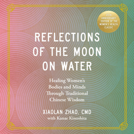 Reflections of the Moon on Water 20th Anniversary Edition by Xiaolan Zhao