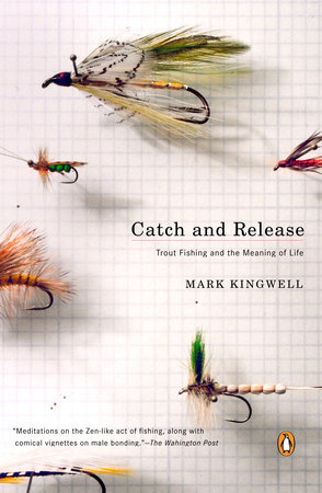 Catch and Release by Mark Kingwell