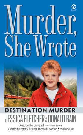 Murder, She Wrote: Destination Murder by Jessica Fletcher and Donald Bain