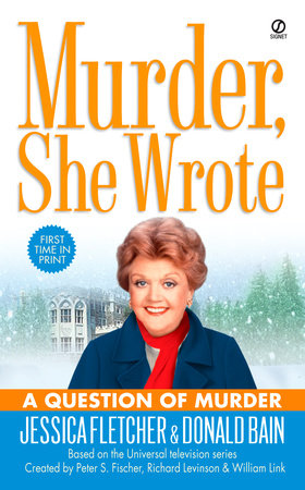 Murder, She Wrote: a Question of Murder by Jessica Fletcher and Donald Bain