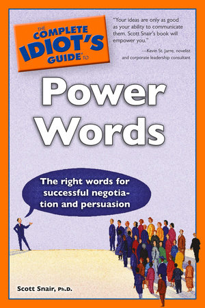 The Complete Idiot's Guide to Power Words by Scott Snair Ph.D.