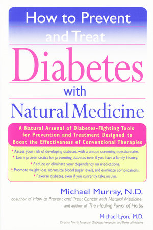 How to Prevent and Treat Diabetes with Natural Medicine by Michael Murray and Michael Lyons