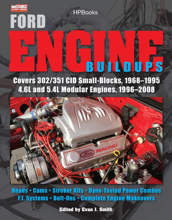 Ford Engine Buildups HP1531 by Evan J. Smith and Muscle Mustangs Fast Fords Magazine