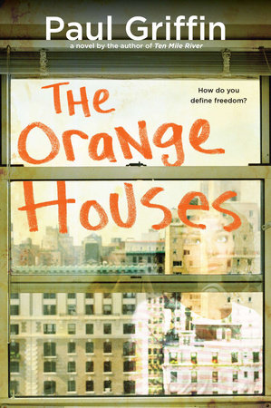 The Orange Houses by Paul Griffin