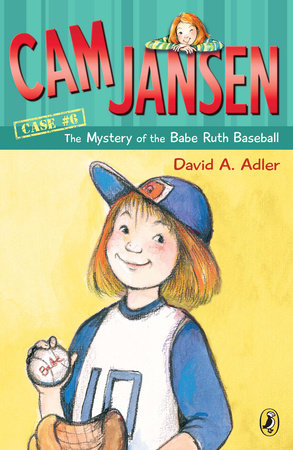 Cam Jansen: the Mystery of the Babe Ruth Baseball by David A. Adler