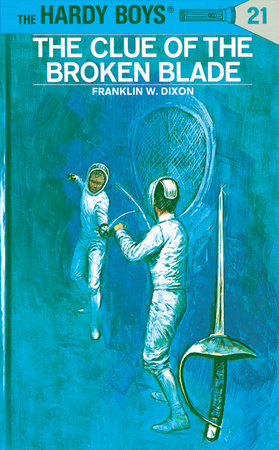 Hardy Boys 21: the Clue of the Broken Blade by Franklin W. Dixon