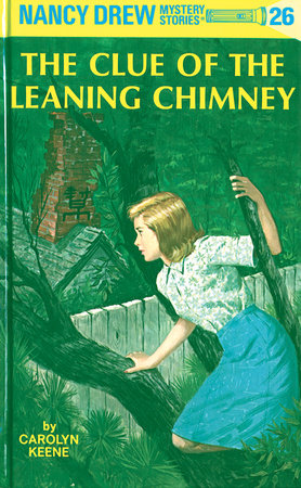 Nancy Drew 26: the Clue of the Leaning Chimney by Carolyn Keene