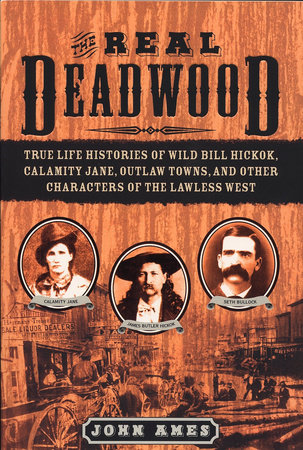 The Real Deadwood by John Ames