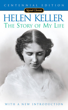 The Story of my Life (100th Anniversary Edition) by Helen Keller