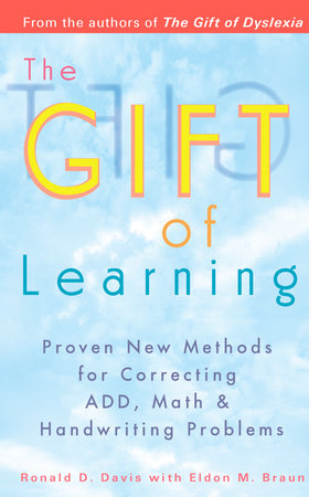 The Gift of Learning by Ronald D. Davis and Eldon M. Braun