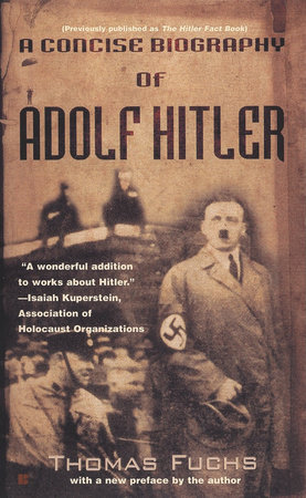 A Concise Biography of Adolf Hitler by Thomas Fuchs