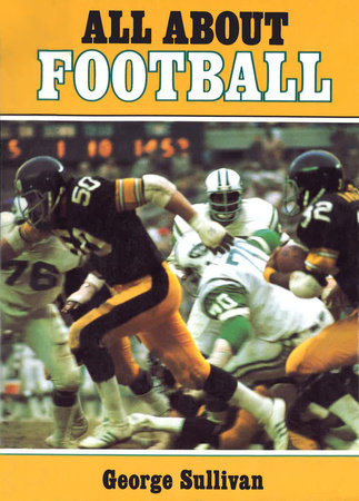 All about Football by George Sullivan