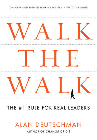 Walk the Walk by Alan Deutschman