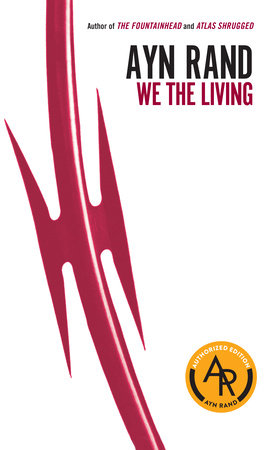We the Living (75th-Anniversary Deluxe Edition) by Ayn Rand