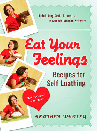 Eat Your Feelings by Heather Whaley