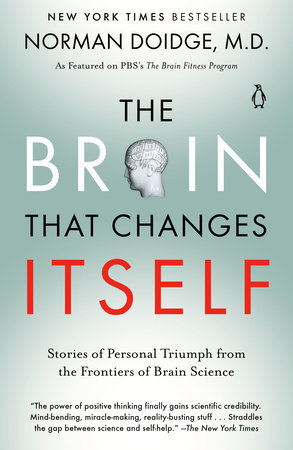 The Brain That Changes Itself by Norman Doidge, M.D.