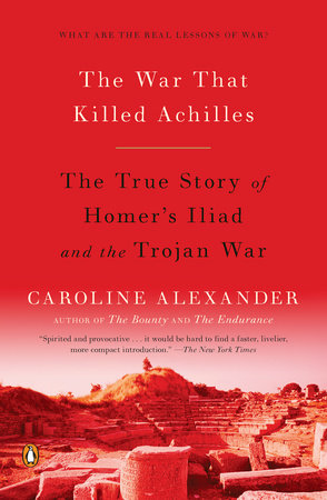 The War That Killed Achilles by Caroline Alexander