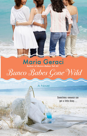 Bunco Babes Gone Wild by Maria Geraci