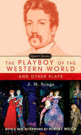 The Playboy of the Western World and Other Plays by J. M. Synge