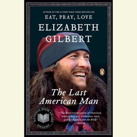 The Last American Man by Elizabeth Gilbert