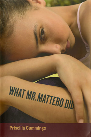 What Mr. Mattero Did by Priscilla Cummings