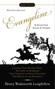 Evangeline and Selected Tales and Poems